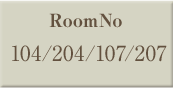 RoomNo:104/204/107/207