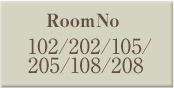 RoomNo:102/202/105/205/108/208